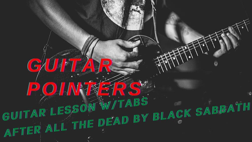 Black Sabbath – After All The Dead – Metal Guitar Lesson (w/Tabs)