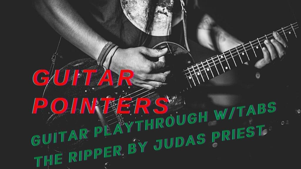 Guitar Playthrough w/ Tab: The Ripper by metal gods Judas Priest